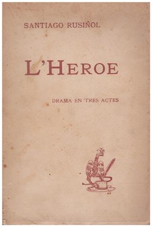 L'HEROE | 9999900212068 | Rusiñol, Santiago | Libros antiguos y de segunda mano con historia