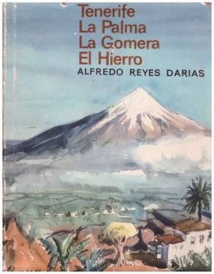 TENERIFE, LA PALMA, LA GOMERA, EL HIERRO | 9999900212556 | Reyes, Darias Alfredo | Libros antiguos y de segunda mano con historia