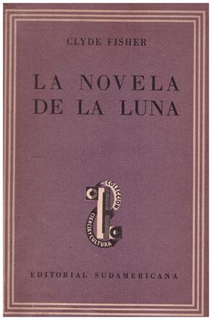 LA NOVELA DE LA LUNA | 9999900212617 | Fisher, Clyde | Libros antiguos y de segunda mano con historia