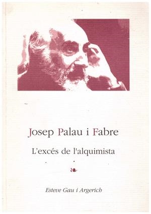 L'EXCÉS DE L'ALQUIMISTA | 9999900212990 | Palau i Fabre, Josep | Libros antiguos y de segunda mano con historia