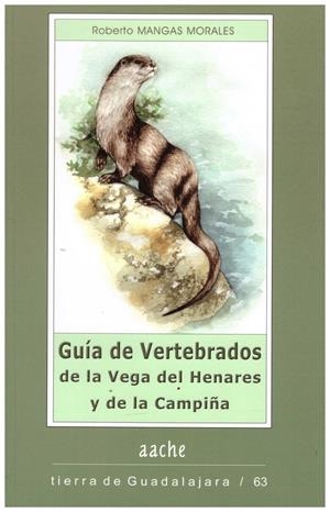 GUIa DE VERTEBRADOS DE LA VEGA DEL HENARES Y DE LA CAMPIÑA | 9999900213348 | Mangas Morales, Robert. | Libros antiguos y de segunda mano con historia