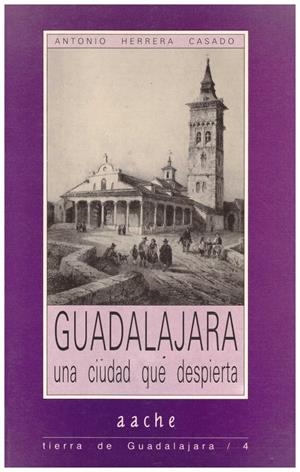 GUADALAJARA UNA CIUDAD QUE DESPIERTA | 9999900213560 | Herrera, Casado Antonio | Libros antiguos y de segunda mano con historia