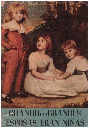 CUANDO LAS GRANDES ESPOSAS ERAN NIÑAS | 9999900214093 | Serrano, Ramon | Libros antiguos y de segunda mano con historia