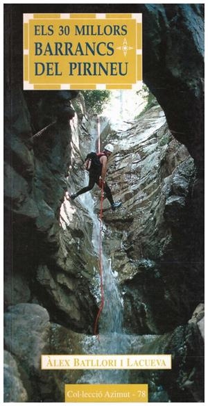 ELS 30 MILLORS BARRANCS DEL PIRINEU | 9999900214710 | Batllori i Lacauva, älex | Libros antiguos y de segunda mano con historia