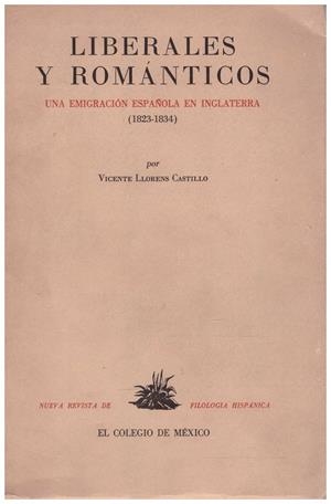 LIBERALES Y ROMÁNTICOS. Una emigración española en Inglaterra (1823-1834) | 9999900215205 | Llorens Castillo, Vicente | Libros antiguos y de segunda mano con historia
