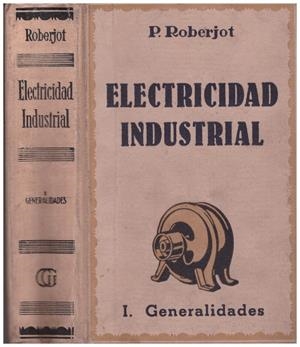 ELEMENTOS DE ELECTRICIDAD INDUSTRIAL TOMO I | 9999900215359 | Rboberjot, P | Llibres de Companyia - Libros de segunda mano Barcelona