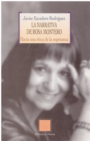 LA NARRATIVA DE ROSA MONTERO HACIA UNA ETICA DE LA ESPERANZA | 9999900216066 | Rodriguez, Escudero Javier | Libros antiguos y de segunda mano con historia