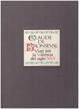 CLAUDE DE BRONSEVAL VIAJE POR LA VALENCIA DEL SIGLO XVI | 9999900216264 | Libros antiguos y de segunda mano con historia