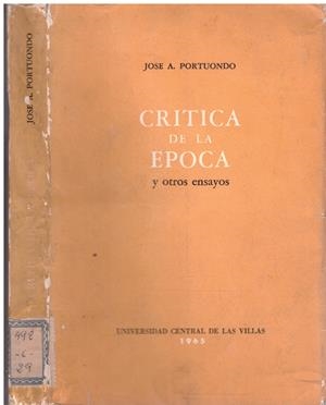 CRITICA DE LA EPOCA Y OTROS ENSAYOS | 9999900216349 | Portuondo, Jose. A | Libros antiguos y de segunda mano con historia