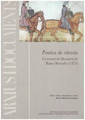 PRATICA DE CITRERIA UN TRACTAT DE FALCONERIA DE MATIES MERCADER ( 1475 ) | 9999900216684 | Fenollosa,Melchor Roser | Libros antiguos y de segunda mano con historia