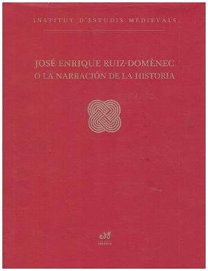 JOSÉ ENRIQUE RUIZ-DOMENEC O LA NARRACION DE LA HISTORIA | 9999900216721 | Rico, Daniel / Blanco, Almudena | Libros antiguos y de segunda mano con historia