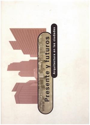 PRESENTE Y  FUTUROS (ARQUITECTURA EN LAS CIUDADES) | 9999900217346 | Libros antiguos y de segunda mano con historia