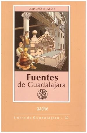 FUENTES DE GUADALAJARA | 9999900217568 | Bermejo, Jose Juan | Libros antiguos y de segunda mano con historia