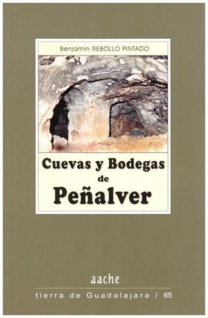 CUEVAS Y BODEGAS DE PEÑALVER | 9999900217629 | Rebollo, Pintado Benjamin | Libros antiguos y de segunda mano con historia