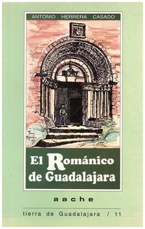 EL ROMANICO DE GUADALAJARA | 9999900217681 | Herrera,  casado Antonio | Libros antiguos y de segunda mano con historia