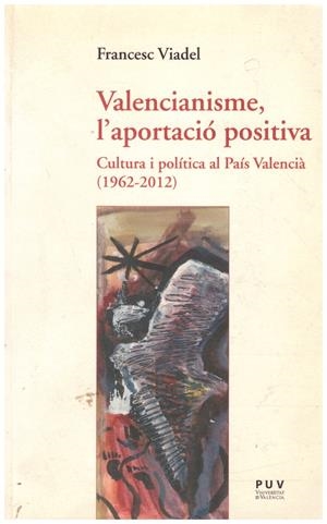 VALENCIANISME, L'APORTACIO POSITIVA | 9999900218640 | Viadel, Francesc | Libros antiguos y de segunda mano con historia