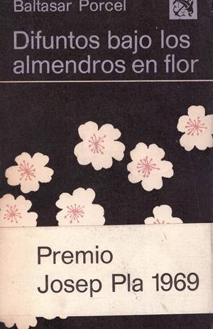DIFUNTOS BAJO LOS ALMENDROS EN FLOR | 9999900218688 | Porcel, Baltasar | Libros antiguos y de segunda mano con historia