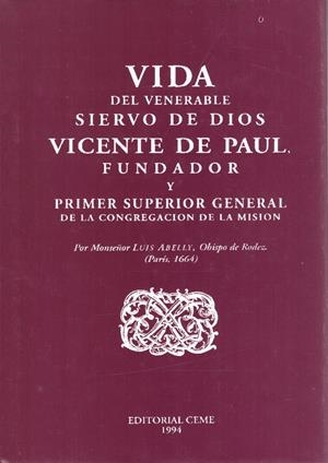 VIDA DEL VENERABLE SIERVO DE DIOS VICENTE DE PAUL. FUNDADOR Y PRIMER SUPERIOR GENERAL DE LA CONGREGACIÓN DE LA MISIÓN | 9999900218879 | Abelly, Luis | Libros antiguos y de segunda mano con historia