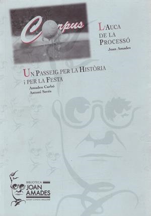 UN PASSEIG PER LA HISTÒRIA I PER LA FESTA. L'AUCA DE LA PROCESSÓ | 9999900218923 | Carbó, Amadeu i Antoni Serés | Libros antiguos y de segunda mano con historia