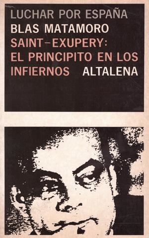 SAINT-EXUPERY: EL PRINCIPITO EN LOS INFIERNOS | 9999900219050 | Matamoro, Blas | Libros antiguos y de segunda mano con historia