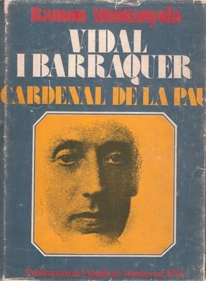 VIDAL I BARRAQUER. CARDENAL DE LA PAU | 9999900219074 | Muntanyola, Ramon | Libros antiguos y de segunda mano con historia