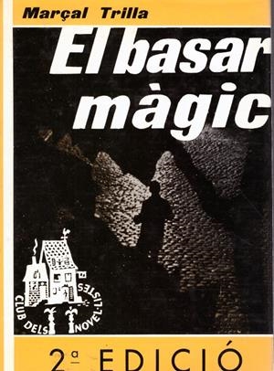 EL BASAR MÀGIC | 9999900219111 | Trilla, Marçal | Libros antiguos y de segunda mano con historia