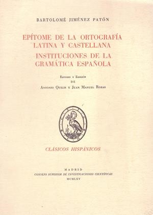 EPITOME DE LA ORTOGRAFÍA LATINA Y CASTELLANA. iNSTITUCIONES DE LA GRAMÁTICA ESPAÑOLA. | 9999900219517 | Jiménez Patón, Bartolomé | Libros antiguos y de segunda mano con historia