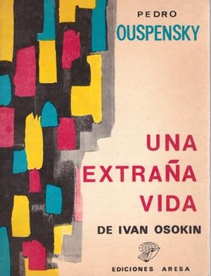 UNA EXTRAÑA VIDA DE IVAN OSOKIN | 9999900219869 | Ouspensky, Pedro | Llibres de Companyia - Libros de segunda mano Barcelona