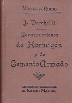 CONSTRUCCIONES DE HORMIGÓN Y DE CEMENTO ARMADO | 9999900220056 | Vacchelli, José | Libros antiguos y de segunda mano con historia