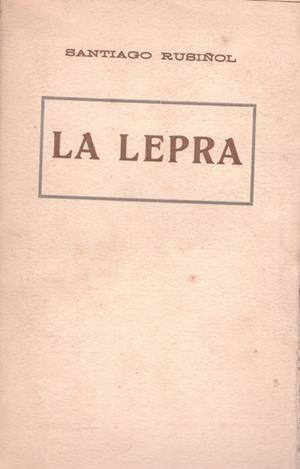 LA LEPRA | 9999900220094 | Rusiñol, Santiago | Libros antiguos y de segunda mano con historia