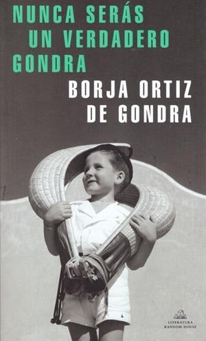 NUNCA SERÁS UN VERDADERO GONDRA | 9999900220681 | Ortiz, de Gondra Borja | Libros antiguos y de segunda mano con historia