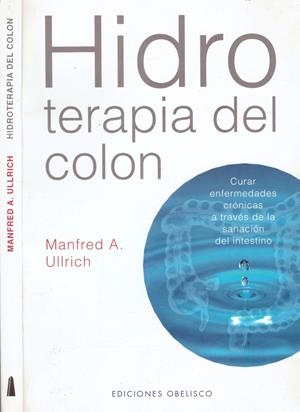 HIDRO TERAPIA DEL COLON | 9999900221176 | Ullrich, Manfred A. | Libros antiguos y de segunda mano con historia