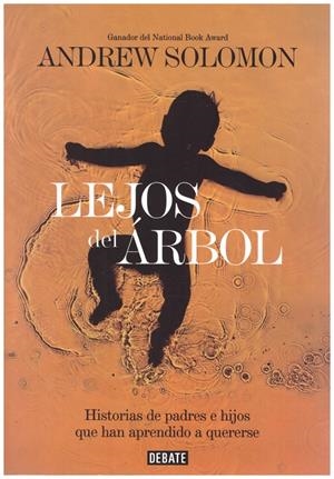 LEJOS DEL ARBOL | 9999900221480 | Solomon, Andrew | Libros antiguos y de segunda mano con historia