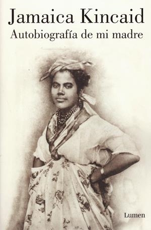 AUTOBIOGRAFÍA DE MI MADRE | 9999900221503 | Kincaid, Jamaica | Libros antiguos y de segunda mano con historia