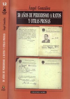 50 AÑOS DE PERIODISMO A RATOS Y OTRAS PROSAS | 9999900221633 | González, Ángel | Libros antiguos y de segunda mano con historia