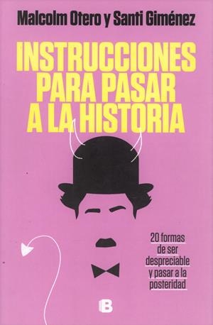 INSTRUCCIONES PARA PASAR A LA HISTORIA | 9999900221824 | Otero, Malcolm, Giménez, Santi | Libros antiguos y de segunda mano con historia