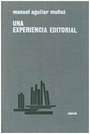 UNA EXPERIENCIA EDITORIAL | 9999900222067 | Muñoz, Aguila Manuel | Libros antiguos y de segunda mano con historia