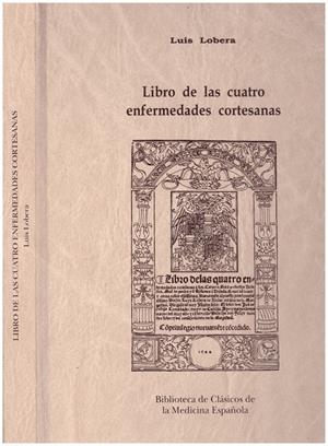 LIBRO DE LAS CUATRO ENFERMEDADES CORTESANAS | 9999900222142 | Lobera, Luis | Libros antiguos y de segunda mano con historia