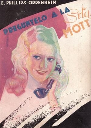 PREGUNTELO A LA SRTA. MOTT | 9999900222203 | PHILIPPS, OPPENHEIM, E. | Libros antiguos y de segunda mano con historia