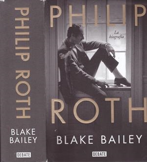 PHILIP ROTH | 9999900222715 | Bailey, Blake | Libros antiguos y de segunda mano con historia