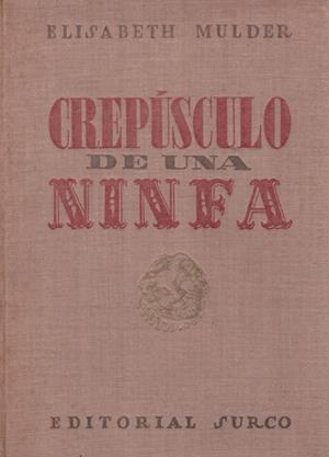 CREPÚSCULO DE UNA NINFA | 9999900222753 | Mulder, Elisabeth | Libros antiguos y de segunda mano con historia