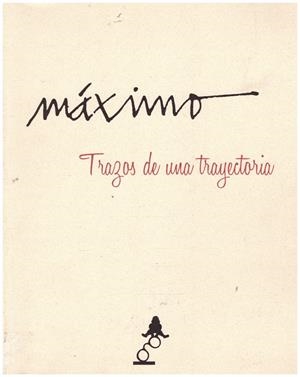MAXIMO TRAZOS DE UNA TRAYECTORIA | 9999900223422 | AA.VV | Libros antiguos y de segunda mano con historia