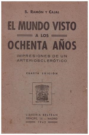 EL MUNDO VISTO A LOS OCHENTA AÑOS | 9999900223880 | Cajal, S. Ramon | Libros antiguos y de segunda mano con historia