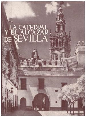 LA CATEDRAL Y EL ALCAZAR DE SEVILLA | 9999900223958 | Montoto, Santiago | Llibres de Companyia - Libros de segunda mano Barcelona