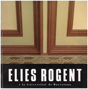 ELIES ROGENT I LA UNIVERSITAT  DE BARCELONA | 9999900224269 | AA.VV | Libros antiguos y de segunda mano con historia