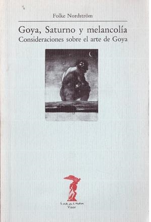 GOYA, SATURNO Y MELANCOLÍA | 9999900224559 | Nordström, Folke | Libros antiguos y de segunda mano con historia