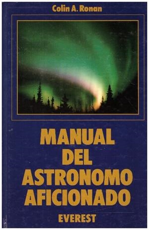 MANUAL DEL ASTRONOMO AFICIONADO | 9999900225037 | Ronan, A Colin | Libros antiguos y de segunda mano con historia