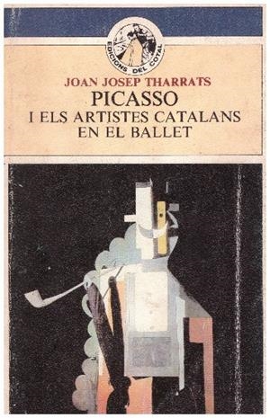 PICASSO I ELS ARTISTES CATALANS EN EL BALLET | 9999900225136 | Tharrats, Josep Joan | Libros antiguos y de segunda mano con historia