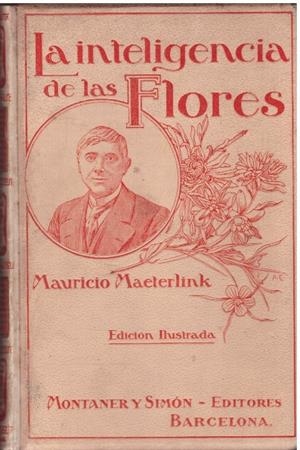 LA INTELIGENCIA DE LAS FLORES | 9999900225402 | Maeterlink, Mauricio | Libros antiguos y de segunda mano con historia