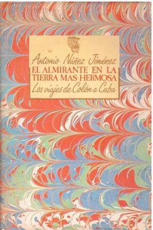 EL ALMIRANTE EN LA TIERRA MAS HERMOSA | 9999900225518 | Núñez Jiménez, Antonio | Libros antiguos y de segunda mano con historia